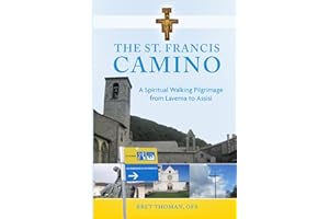 The St. Francis Camino.: A Spiritual Walking Pilgrimage from Laverna to Assisi