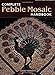The Complete Pebble Mosaic Handbook