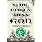 More Money Than God: Hedge Funds and the Making of a New Elite
