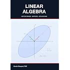Linear Algebra: vector spaces, matrices and applications