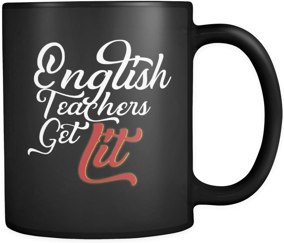 English Teachers Get Lit Funny English 11oz Coffee Mug