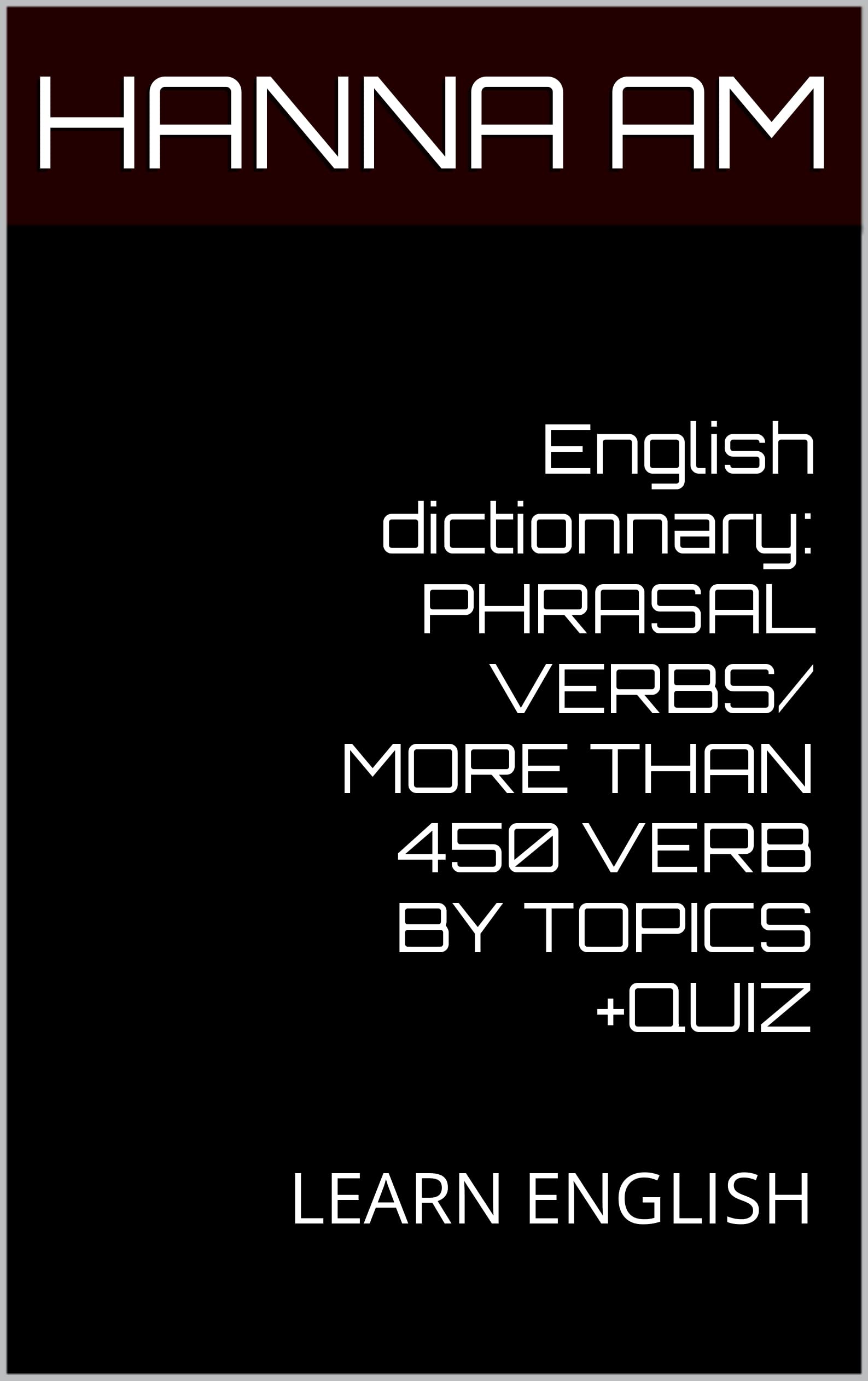 English dictionnary: PHRASAL VERBS/ MORE THAN 450