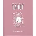 The Little Book of Tarot: An Introduction to Everything you need to Enhance your Life using the Tarot (The Little Books of Mind, Body & Spirit, 4)