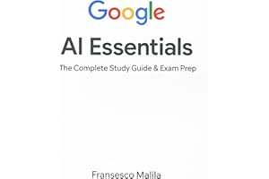 Google AI Essentials: The Complete Study Guide & Exam Prep