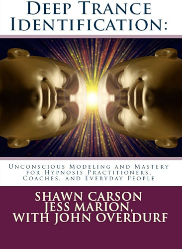 Download Deep Trance Identification: Unconscious Modeling and Mastery for Hypnosis Practitioners, Coaches, and Everyday People (English Edition) PDF