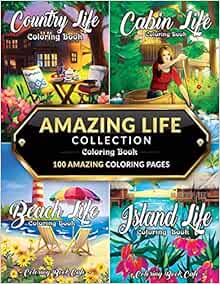 Download Amazing Life Collection Coloring Book An Adult Coloring Book Featuring 100 Amazing Coloring Pages From The Life Series Including Beach Life Cabin Island Life For Stress Relief And Relaxation 9798617358379 Cafe Coloring Book Amazon Com