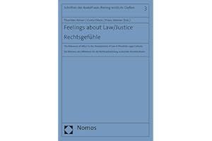 Feelings about Law/Justice. Rechtsgefühle: The Relevance of Affect to the Development of Law in Pluralistic Legal Cultures. D