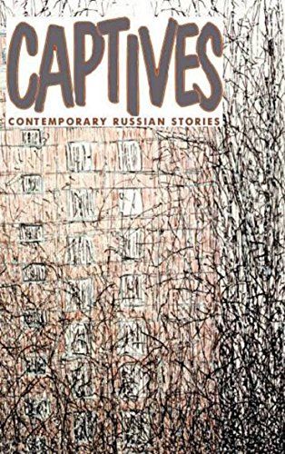 Captives: An anthology of Russian stories