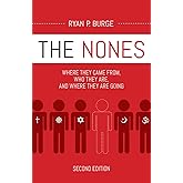 The Nones, Second Edition: Where They Came From, Who They Are, and Where They Are Going, Second Edition