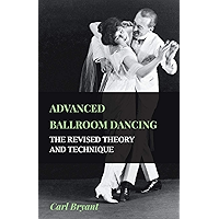 Advanced Ballroom Dancing - The Revised Theory and Technique book cover Advanced Ballroom Dancing - The Revised Theory and Technique book cover