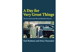 A Day for Very Great Things: The Lives of Howard Colby and Mabel Rice-Wray Ives