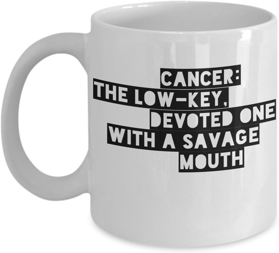 Cancer Zodiac Coffee Mug - The Low Key Devoted One With A Savage Mouth - Horoscope Gifts - 11oz White Ceramic Cup