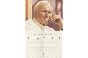 The Wisdom of John Paul II: The Pope on Life's Most Vital Questions