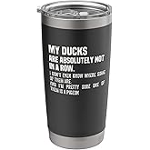 My Ducks Are Absolutely Not In A Row Funny Stainless Steel Insulated Tumbler