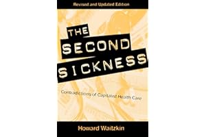 The Second Sickness: Contradictions of Capitalist Health Care