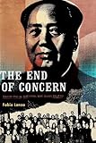 Fabio Lanza, "The End of Concern: Maoist China, Activism, and Asian Studies" (Duke UP, 2017)