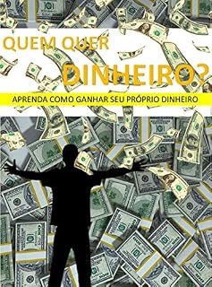 Livro QUEM QUER DINHEIRO?: Aprenda como ganhar seu próprio dinheiro