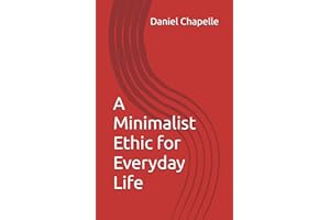A Minimalist Ethic for Everyday Life