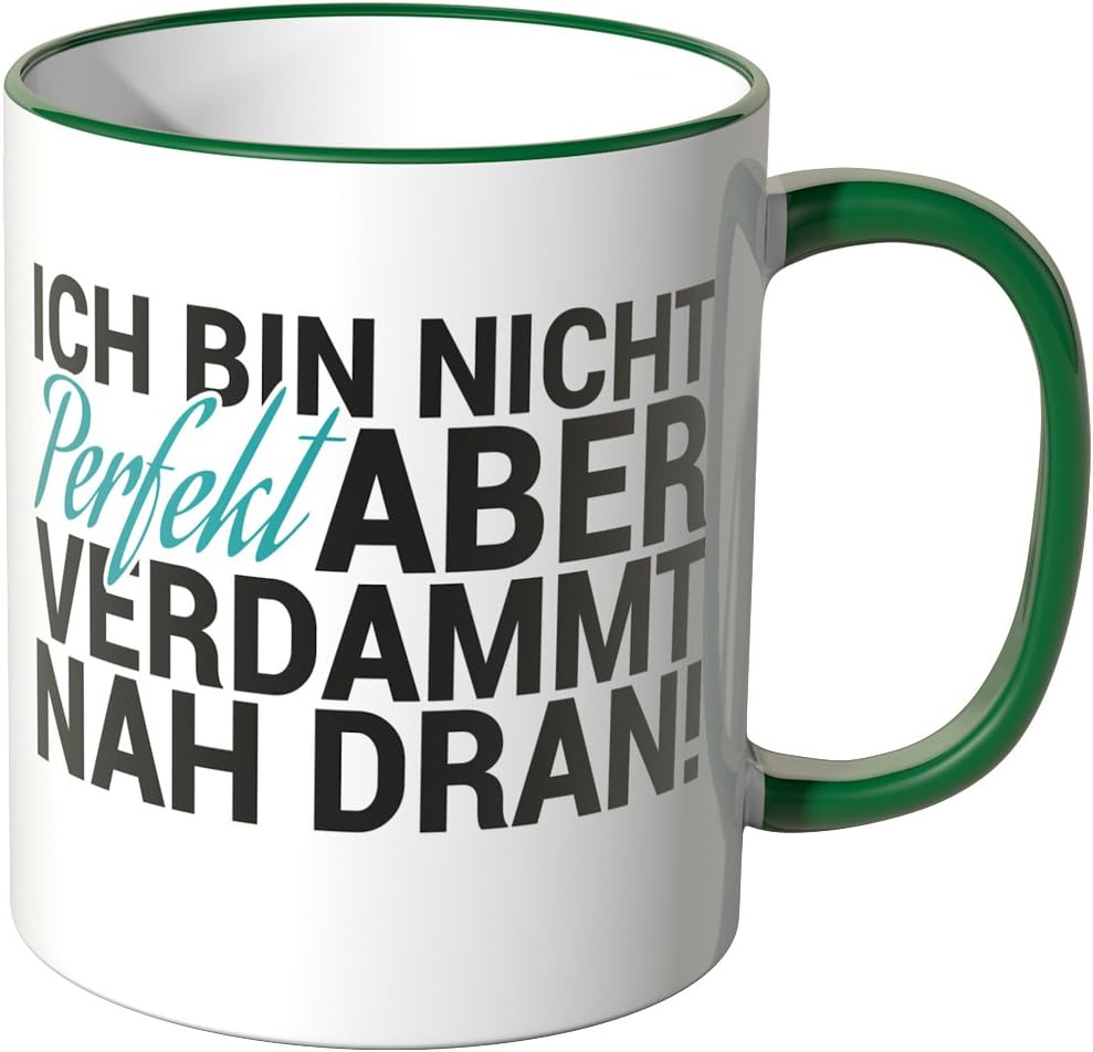WANDKINGS® Tasse, Spruch Ich Bin Nicht perfekt, Aber verdammt nah dran