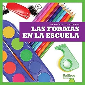Las formas en la escuela / Shapes at School (Spanish edition) (Cazadores De Formas / Shape Hunters)