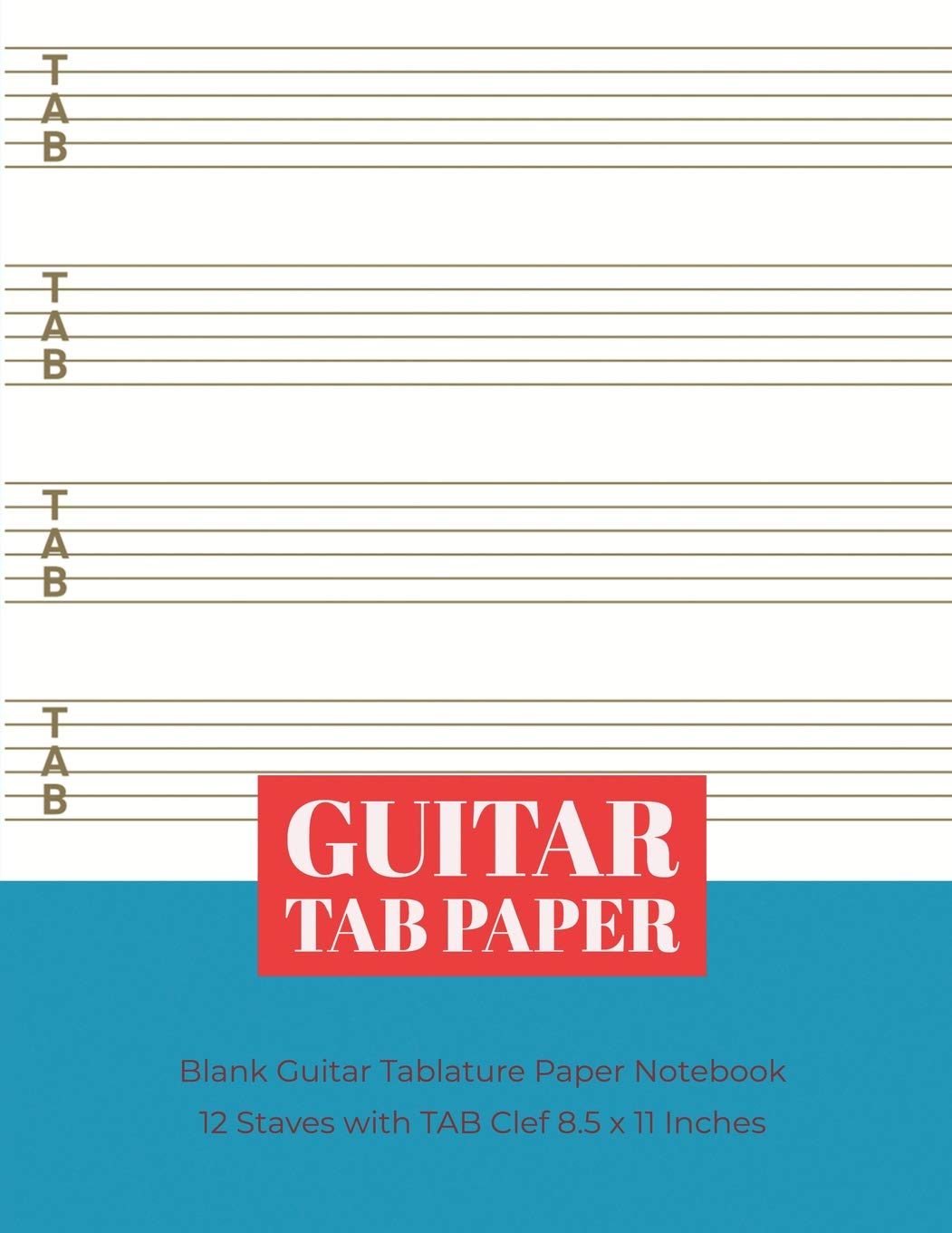 Guitar Tab Paper: Blank Guitar Tablature Paper Notebook 12 Staves with TAB Clef 8.5 x 11 Inches (Volume 5) (Guitar Tab Paper 12 Staves)