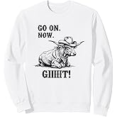 Vintage Cowboy Cow Go On Now Git Funny Overstimulated Sweatshirt