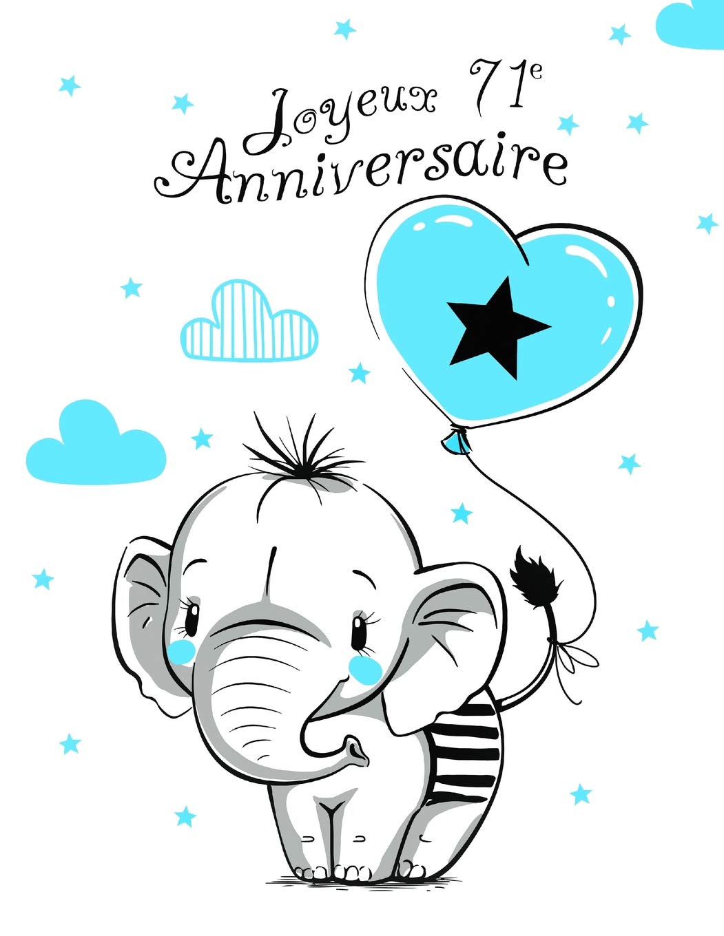 Joyeux 71e Anniversaire Mieux Qu Une Carte D Anniversaire Elephant Mignon Avec Ballon Bleu Livre D Anniversaire Pouvant Servir De Carnet Ou De Journal Intime French Edition Douglas Karlon Designs Level Up Amazon Com Books Joyeux 71e Anniversaire Mieux Qu Une Carte D Anniversaire Elephant Mignon Avec Ballon Bleu Livre D Anniversaire Pouvant Servir De Carnet Ou De Journal Intime French Edition Douglas Karlon Designs Level Up Amazon Com Books