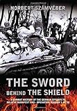 The Sword Behind The Shield: A Combat History of the German Efforts to Relieve Budapest 1945 - Operation 'Konrad' I, III, III
