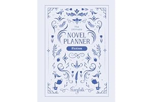 The Ultimate Fiction Novel Planner | By Storyfolk | Plotting | Character & Antagonist Profiles | Setting Creation | Prompts & More: The Novel Planner ... To Help Writers Organize & Finish Their Story