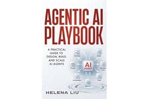 Agentic AI Playbook : A Practical Guide to Design, Build and Scale AI Agents