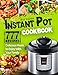 Instant Pot Cookbook: 777 Instant Pot Recipes. Delicious Meals to Enjoy With Your Family