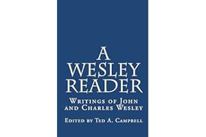 A Wesley Reader: Writings Of John And Charles Wesley