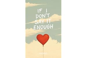 If I Don’t Say It Enough