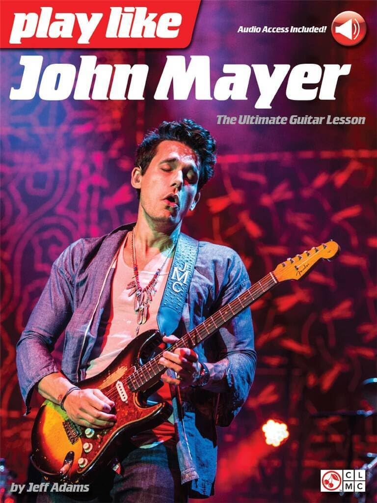 Play Like John Mayer: The Ultimate Guitar Lesson (Book/Online Audio) (Includes Online Access Code)