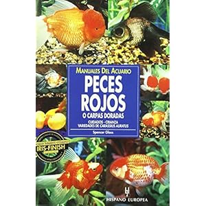 Peces rojos o Carpas doradas/ Goldfish: Cuidados, Crianza. Variedades De Carassius Auratus/ Keeping and Breeding them in Captivity (Manuales del Acuar