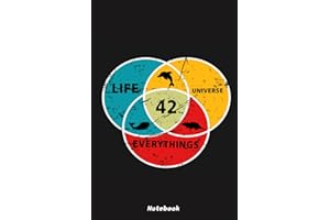 Hitchhikers Guide To The Galaxy Life, The Universe, And Everything 42 Notebook: 120 Pages 6x9 Ruled Notebook, Journal, Daily Diary, Organizer, Planner
