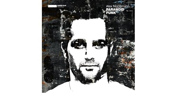 alex niggemann paranoid funk alex niggemann paranoid funk