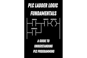 PLC Ladder Logic fundamentals: A Guide to Understanding PLC Programming
