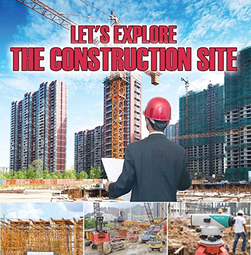 Let's Explore the Construction Site: Construction Site Kids Book (Children's Heavy Machinery Books) by Baby Professor