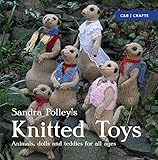 Sandra Polley's Knitted Toys: Animals, Dolls and Teddies for All Ages by 