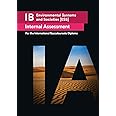 IB Environmental Systems and Societies [ESS] Internal Assessment: The Definitive IA Guide for the International Baccalaureate [IB] Diploma
