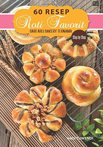 Step by Step 60 Resep Roti dari Ahli Bakery Ternama