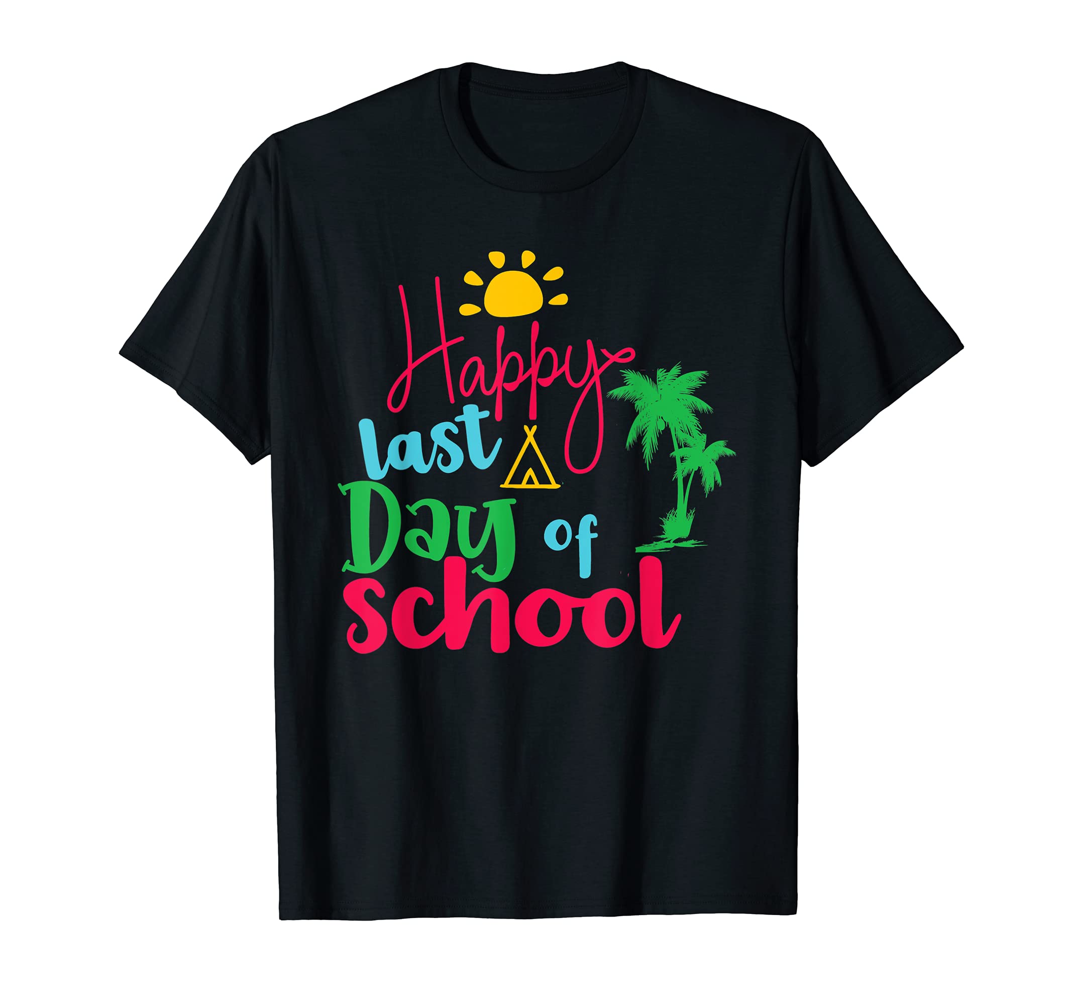 Happy Last Day Of School Teacher Student Graduation T-Shirt