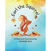 Earl the Squirrel (Animal books by Amanda Ann)
