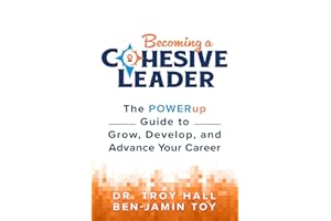 Becoming a Cohesive Leader: The POWERup Guide to Grow, Develop, and Advance Your Career