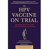 The HPV Vaccine On Trial: Seeking Justice For A Generation Betrayed