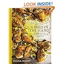 A Bird in the Hand: Chicken recipes for every day and every mood