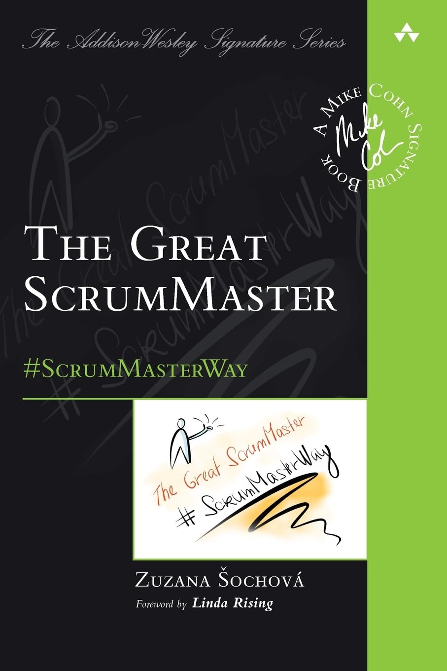 Great ScrumMaster, The: #ScrumMasterWay (Addison-Wesley Signature Series (Cohn))