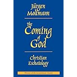 The Coming of God: Christian Eschatology
