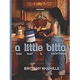 A Little Bitta: This That & Everything